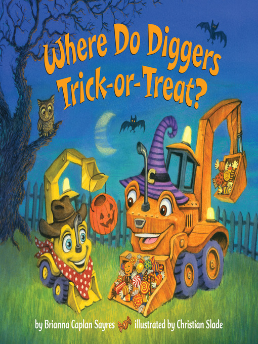Title details for Where Do Diggers Trick-or-Treat? by Brianna Caplan Sayres - Wait list